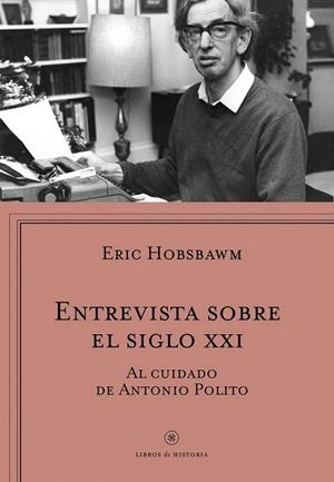 ENTREVISTA SOBRE EL SIGLO XXI | 9788498929461 | HOBSBAWM, ERIC | Llibreria La Gralla | Librería online de Granollers