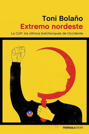 EXTREMO NORDESTE LA CUP: LOS ULTIMOS BOLCHEVIQUES DE OCCIDENTE | 9788499425078 | BOLAÑO, TONI | Llibreria La Gralla | Llibreria online de Granollers