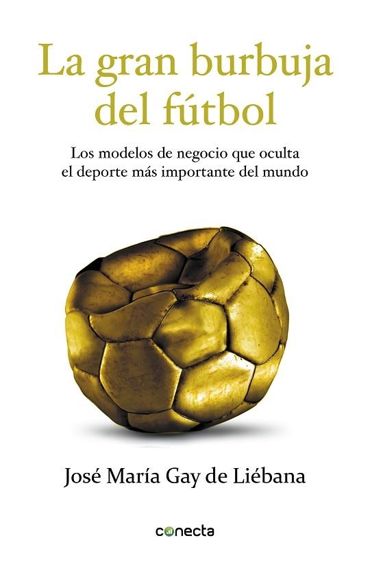 GRAN BURBUJA DEL FÚTBOL, LA | 9788415431572 | GAY DE LIEBANA, JOSE MARIA | Llibreria La Gralla | Librería online de Granollers