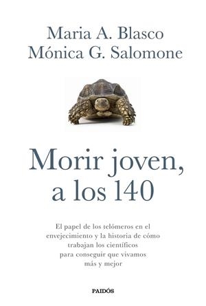 MORIR JOVEN A LOS 140 | 9788449332067 | BLASCO, MARIA ; SALOMONE, MONICA | Llibreria La Gralla | Librería online de Granollers