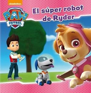 SÚPER ROBOT DE RYDER, EL | 9788448846282 | NICKELODEON | Llibreria La Gralla | Librería online de Granollers