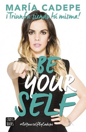 BE YOURSELF | 9788408154150 | CADEPE, MARIA | Llibreria La Gralla | Llibreria online de Granollers