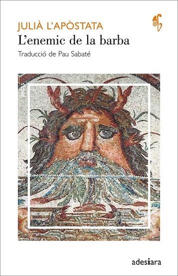 ENEMIC DE LA BARBA, L' | 9788492405992 | JULIÀ L'APÒSTATA | Llibreria La Gralla | Librería online de Granollers
