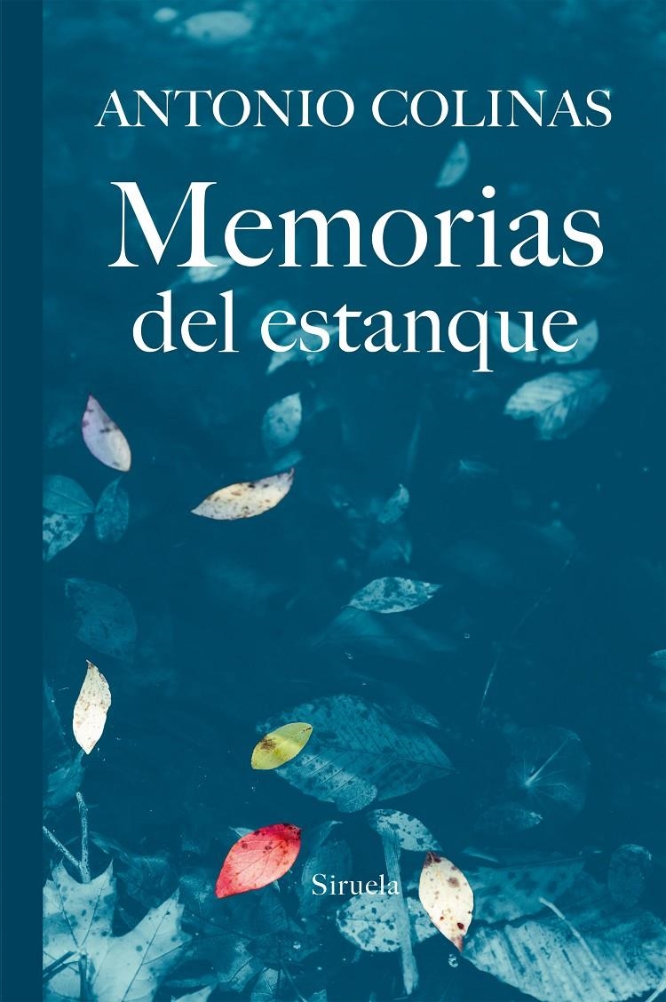 MEMORIAS DEL ESTANQUE | 9788416638734 | COLINAS, ANTONIO | Llibreria La Gralla | Llibreria online de Granollers