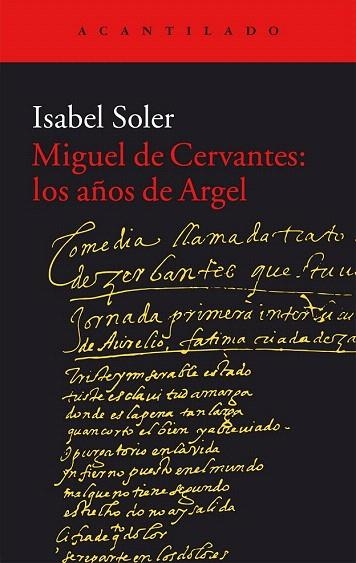 MIGUEL DE CERVANTES: LOS AÑOS DE ARGEL | 9788416011988 | SOLER, ISABEL | Llibreria La Gralla | Librería online de Granollers