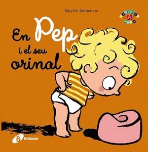 EN PEP I EL SEU ORINAL | 9788499066769 | DELACROIX, SIBYLLE | Llibreria La Gralla | Librería online de Granollers