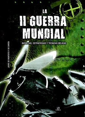 II GUERRA MUNDIAL, LA | 9788466233071 | DE MONTOTO Y DE SIMÓN, JAIME | Llibreria La Gralla | Librería online de Granollers