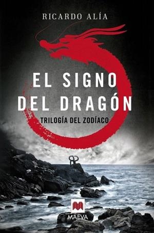 SIGNO DEL DRAGON, EL TRILOGIA DEL ZODIACO | 9788416363841 | ALIA, RICARDO | Llibreria La Gralla | Llibreria online de Granollers