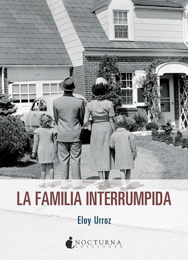 FAMILIA INTERRUMPIDA, LA | 9788494424380 | URROZ, ELOY | Llibreria La Gralla | Llibreria online de Granollers