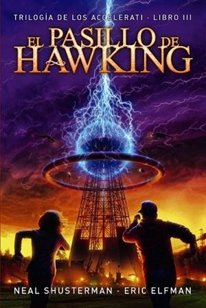 PASILLO DE HAWKING, EL  TRILOGIA DE LOS ACCELERATI III | 9788469808917 | ELFMAN, ERIC; SHUSTERMAN, NEAL | Llibreria La Gralla | Llibreria online de Granollers