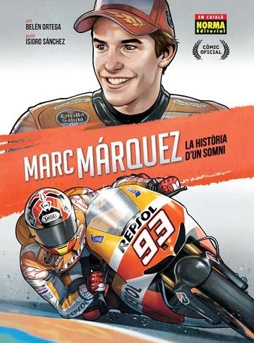 MARC MÁRQUEZ: LA HISTÒRIA D'UN SOMNI | 9788467923223 | ORTEGA, BELÉN / SÁNCHEZ, ISIDRO | Llibreria La Gralla | Librería online de Granollers