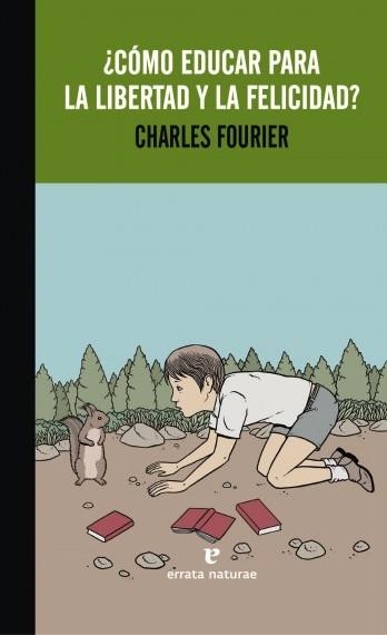 CÓMO EDUCAR PARA LA LIBERTAD Y LA FELICIDAD? | 9788416544141 | FOURIER, CHARLES | Llibreria La Gralla | Librería online de Granollers