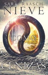 NIEVE COMO CENIZAS (TRILOGIA NIEVE COMO CENIZAS 1) | 9788494461651 | RAASCH, SARA | Llibreria La Gralla | Librería online de Granollers