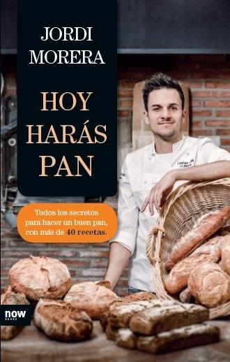 HOY HARÁS PAN | 9788416245345 | MORERA, JORDI | Llibreria La Gralla | Librería online de Granollers