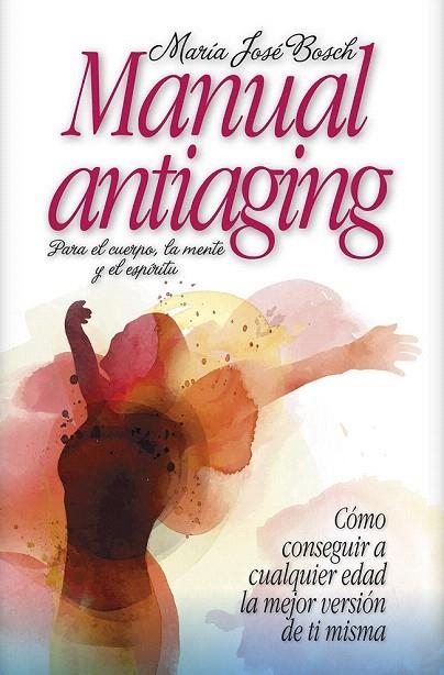MANUAL ANTIAGING | 9788416002382 | BOSCH, MARIA JOSE | Llibreria La Gralla | Librería online de Granollers