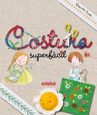COSTURA SUPERFÀCIL | 9788468325446 | CURTO MILÀ, ROSA MARÍA | Llibreria La Gralla | Librería online de Granollers