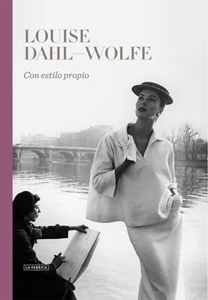 LOUISE DAHL-WOLFE CON ESTILO PROPIO | 9788416248377 | DAHL-WOLFE; LOUISE | Llibreria La Gralla | Librería online de Granollers