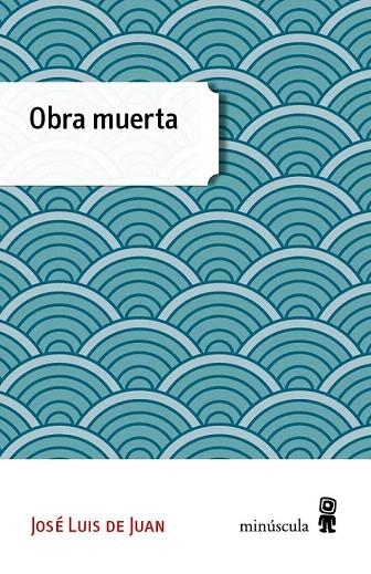 OBRA MUERTA | 9788494353994 | DE JUAN, JOSE LUIS | Llibreria La Gralla | Librería online de Granollers