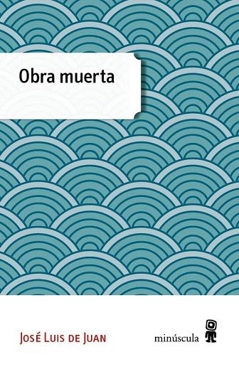 OBRA MUERTA | 9788494353994 | DE JUAN, JOSE LUIS | Llibreria La Gralla | Llibreria online de Granollers