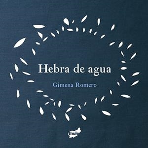HEBRA DE AGUA | 9788415357957 | ROMERO RODRÍGUEZ, GIMENA | Llibreria La Gralla | Llibreria online de Granollers