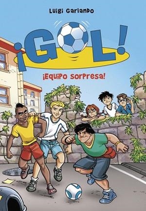 EQUIPO SORPRESA! GOL 36 | 9788490435724 | GARLANDO, LUIGI | Llibreria La Gralla | Librería online de Granollers