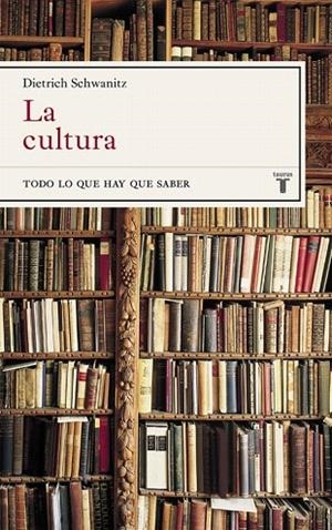 CULTURA, LA  | 9788430618118 | SCHWANITZ, DIETRICH | Llibreria La Gralla | Librería online de Granollers
