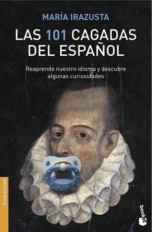 101 CAGADAS DEL ESPAÑOL, LAS (BOLSILLO) | 9788467047547 | IRAZUSTA, MARÍA | Llibreria La Gralla | Llibreria online de Granollers