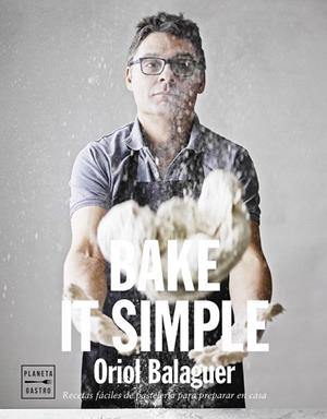 BAKE IT SIMPLE | 9788408151272 | BALAGUER, ORIOL | Llibreria La Gralla | Librería online de Granollers