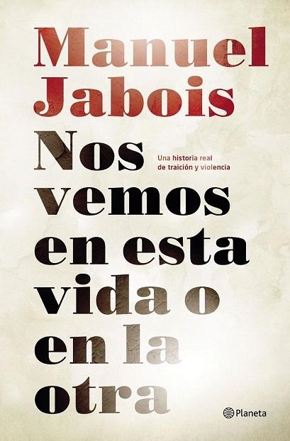 NOS VEMOS EN ESTA VIDA O EN LA OTRA | 9788408147510 | JABOIS, MANUEL | Llibreria La Gralla | Llibreria online de Granollers