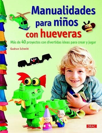 MANUALIDADES PARA NIÑOS CON HUEVERAS | 9788498745214 | SCHMITT, GUDRUN | Llibreria La Gralla | Librería online de Granollers