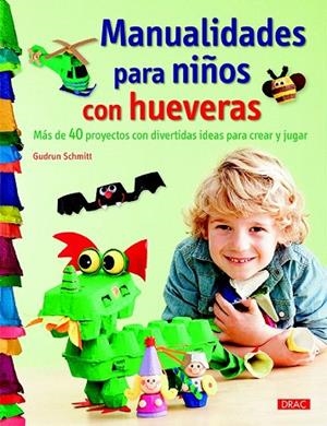 MANUALIDADES PARA NIÑOS CON HUEVERAS | 9788498745214 | SCHMITT, GUDRUN | Llibreria La Gralla | Librería online de Granollers
