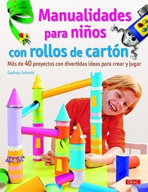 MANUALIDADES PARA NIÑOS CON ROLLOS DE CARTÓN | 9788498745207 | SCHMITT, GUDRUN | Llibreria La Gralla | Librería online de Granollers