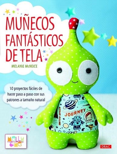 MUÑECOS FANTÁSTICOS DE TELA | 9788498745122 | MCNEICE, MELANIE | Llibreria La Gralla | Librería online de Granollers