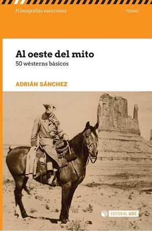 AL OESTE DEL MITO. 50 WÉSTERNS BÁSICOS | 9788491161721 | SÁNCHEZ, ADRIÁN | Llibreria La Gralla | Llibreria online de Granollers