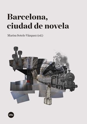 BARCELONA CIUDAD DE NOVELA | 9788447539710 | SOTELO VÁZQUEZ, MARISA | Llibreria La Gralla | Llibreria online de Granollers