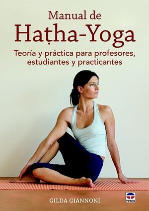 MANUAL DE HATHA-YOGA | 9788416676033 | GIANNONI, GILDA | Llibreria La Gralla | Librería online de Granollers