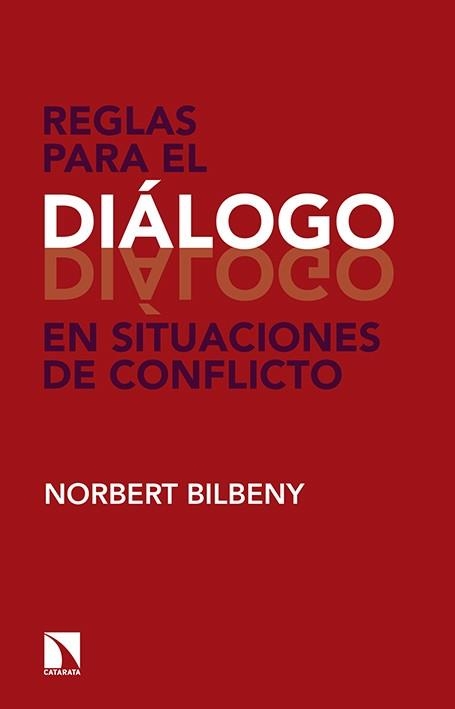 REGLAS PARA EL DIÁLOGO EN SITUACIONES DE CONFLICTO | 9788490971390 | BILBENY, NORBERT | Llibreria La Gralla | Librería online de Granollers