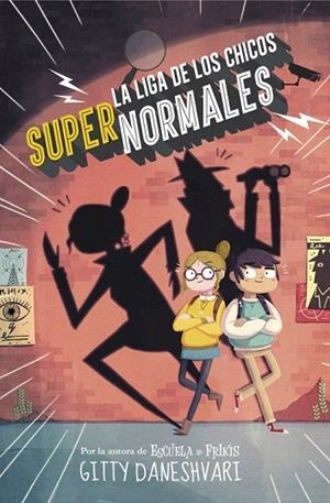 LIGA DE LOS CHICOS SUPERNORMALES, LA  LA LIGA DE LOS CHICOS SUPER NORMALES 1 | 9788490435861 | DANESHVARY, GITTY | Llibreria La Gralla | Librería online de Granollers