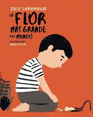 FLOR MAS GRANDE DEL MUNDO, LA | 9788448846046 | SARAMAGO, JOSE; LETRIA, ANDRE | Llibreria La Gralla | Librería online de Granollers