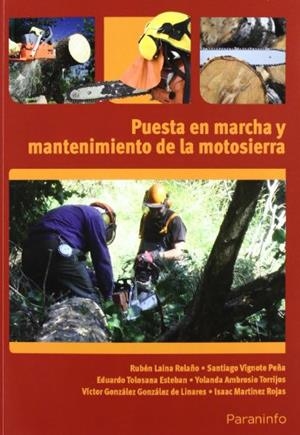 PUESTA EN MARCHA Y MANTENIMIENTO DE LA MOTOSIERRA | 9788428333351 | AMBROSIO TORRIJOS, YOLANDA/GONZÁLEZ GONZÁLEZ-LINARES, VÍCTOR/LAINA RELAÑO, RUBÉN/MARTÍNEZ ROJAS, ISA | Llibreria La Gralla | Librería online de Granollers