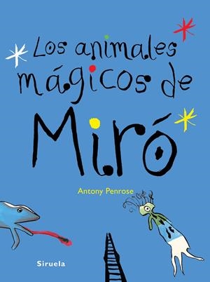ANIMALES MAGICOS DE MIRO, LOS | 9788416396672 | PENROSE, ANTONY | Llibreria La Gralla | Llibreria online de Granollers