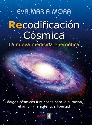 RECODIFICACIÓN CÓSMICA | 9788441436237 | MORA, EVA MARIA | Llibreria La Gralla | Librería online de Granollers