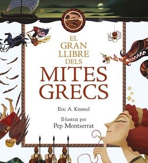 GRAN LLIBRE DELS MITES GRECS, EL | 9788416519712 | ERIC A. KIMMEL | Llibreria La Gralla | Llibreria online de Granollers