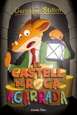 CASTELL DE ROCA AGARRADA, EL | 9788416522385 | GERONIMO STILTON | Llibreria La Gralla | Llibreria online de Granollers