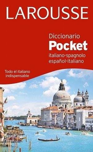 DICCIONARIO POCKET LAROUSSE ESPAÑOL-ITALIANO / ITALIANO-SPAGNOLO | 9788416368822 | LAROUSSE EDITORIAL | Llibreria La Gralla | Llibreria online de Granollers