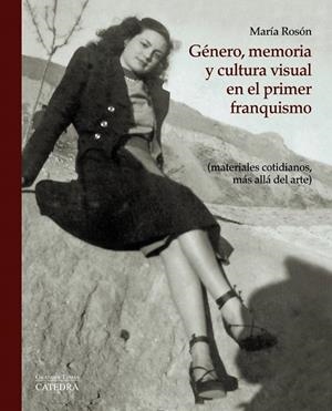 GÉNERO, MEMORIA Y CULTURA VISUAL EN EL PRIMER FRANQUISMO | 9788437635453 | ROSÓN, MARÍA | Llibreria La Gralla | Librería online de Granollers
