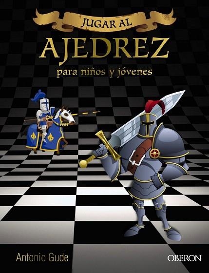 JUGAR AL AJEDREZ | 9788441537972 | GUDE FERNÁNDEZ, ANTONIO | Llibreria La Gralla | Llibreria online de Granollers