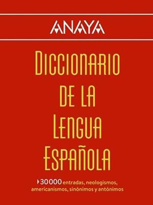 DICCIONARIO ANAYA DE LA LENGUA ESPAÑOLA | 9788499742007 | LAROUSSE EDITORIAL | Llibreria La Gralla | Llibreria online de Granollers