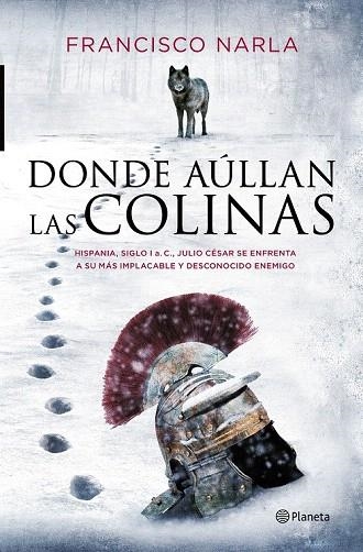DONDE AÚLLAN LAS COLINAS | 9788408141013 | NARLA, FRANCISCO  | Llibreria La Gralla | Librería online de Granollers
