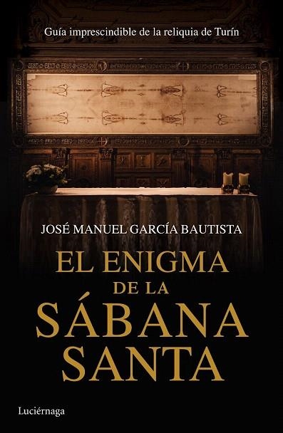 ENIGMA DE LA SÁBANA SANTA, EL | 9788416694068 | GARCÍA BAUTISTA, JOSÉ MANUEL  | Llibreria La Gralla | Librería online de Granollers